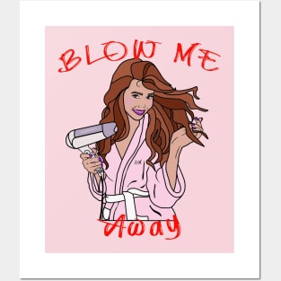 Blow Me Away Posters and Art